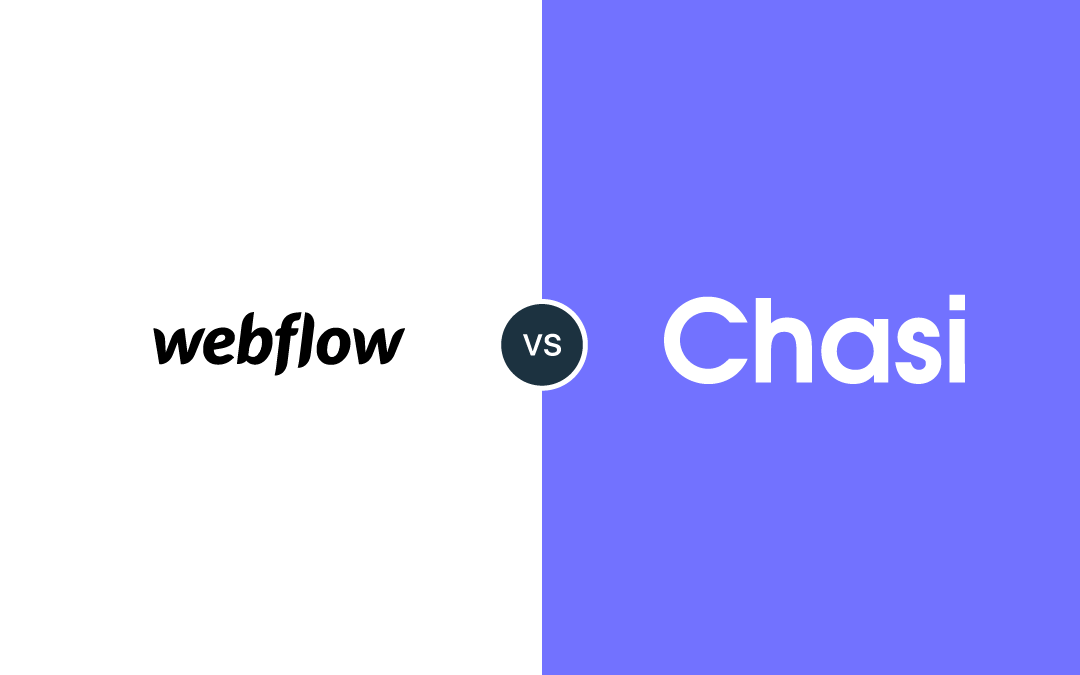Webflow vs Chasi: Why use Chasi for Your Website Needs?